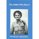 The soldier who wasn't: The wartime autobiography of Charles J. Keating book cover