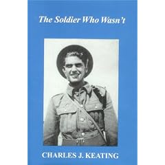 The soldier Who Wasn't: The Wartime Autobiography of Charles J. Keating