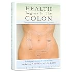 Click here to buy Health Begins in the Colon by  edward Group III.
