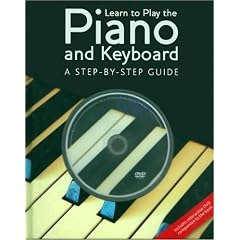 Learn to Play the Piano and Keyboard: A Step-by-Step Guide