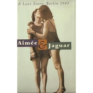 Aimee and Jaguar: A Love Story, Berlin 1943