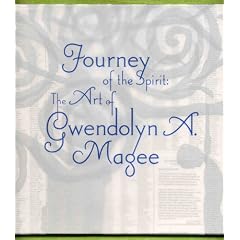 Journey Of The Spirit: The Art Of Gwendolyn A. Magee
