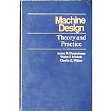Machine Design: Theory and Practice