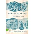 Click here to buy Michigan Perspectives: People, Events and Issues (History Ser.) by Alan S. Brown, John T. Houdek, and John H. Yzenbaard.