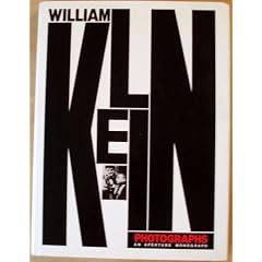 William Klein, Photographs, etc: New York and Rome, also Moscow and Tokyo, also elsewhere