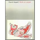 Karel Appel: Works on Paper by Jean-Clarence Lambert, Kenneth White, and Marshall McLahan