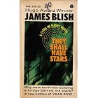 They Shall Have Stars by James Blish