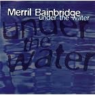 Under the Water by Merril Bainbridge