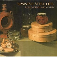 Spanish Still Life In The Golden Age 1600-1650