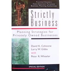 Strictly Business: Planning Strategies for Privately Owned Businesses: Practical Answers from America's Foremost Business Planning Author (Esperti Peterson Institute Contributory Series)