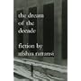 The Dream of the Decade: The London Novels by Afshin Rattansi