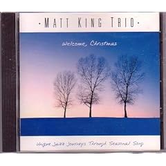 Welcome Christmas by Matt Trio King (Audio CD - 2007)