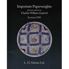 Important Paperweights From the Collection of Charles William Gaylord / Auction Catalogue / Summer 1995