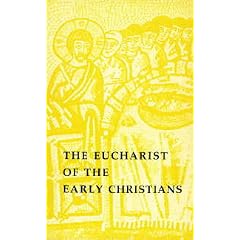 The Eucharist of the Early Christians