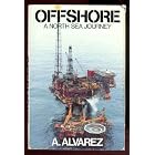 Offshore: A North Sea Journey by A. Alvarez
