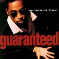 Guaranteed by  Morris Day 