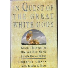 In Quest Of The Great White Gods:: Contacts Between the Old and New World from the Dawn of History