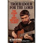 Troubadour For The Lord: The Story Of John Michael Talbot book cover