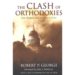 Clash Of Orthodoxies: Law Religion & Morality In Crisis