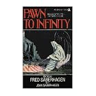 Pawn To Infinity by Fred Saberhagen