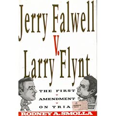 Jerry Falwell V Larry Flynt: The First Amendment on Trial