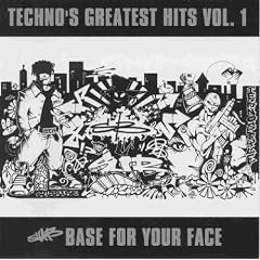 Techno's Greatest Hits Vol. 1: Sub Base for Your Face