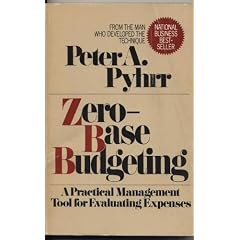 Zero-Base Budgeting: A Practical Management Tool for Evaluating Expenses (Wiley Series on Systems & Controls for Financial Management)