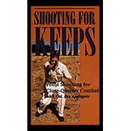 Shooting For Keeps: Point Shooting For Close-Quarter Combat [VHS]