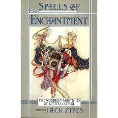 Spells of Enchantment: The Wondrous Fairy Tales of Western Culture
