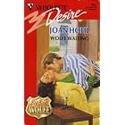 Wolfe Waiting (Big, Bad Wolfe) (Silhouette Desire, No 806) by  Joan Hohl
