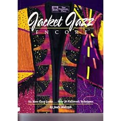 Jacket Jazz Encore: Six More Great Looks...over 30 Patchwork Techniques