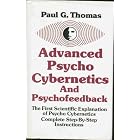 Advanced Psycho Cybernetics and Psychofeedback by  Paul G. Thomas