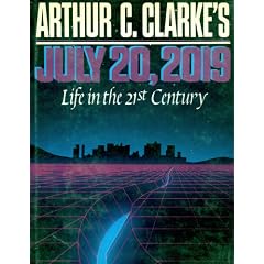 Arthur C. Clarke's July 20, 2019: Life in the 21st Century (Omni Book)