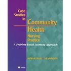 Case Studies in Community Health Nursing Practice: A Problem-Based Learning Approach by  Juliann G. Sebastian and Marcia Stanhope