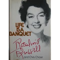 Life is a Banquet - Rosalind Russell