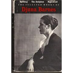 Selected Works of Djuna Barnes: Spillway / The Antiphon / Nightwood