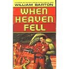 When Heaven Fell by William Barton