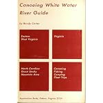 Canoeing white water: river guide;: Virginia, eastern West Viriginia, North Carolina, Great Smoky Mountain area; canoeing, fishing, camping, float trips book cover