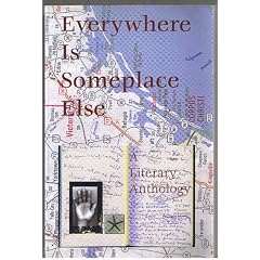 Everywhere Is Someplace Else: A Literary Anthology