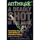 Click here to buy Anthrax a Deadly Shot in the Dark: Unmasking the Truth Behind a Hazardous Vaccine by  Thomas S. Heemstra.