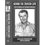 Behind the Crimson Cape: The Cinema of George Reeves book cover