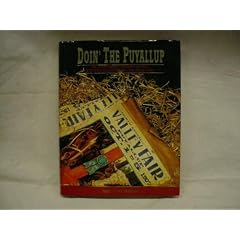 Doin' the Puyallup: An Illustrated History of the Western Washington Fair Since 1900