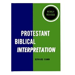 Protestant Biblical Interpretation; A Textbook of Hermeneutics
