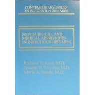 New Surgical and Medical Approaches in Infectious Diseases (Contemporary Issues in... by Richard K. Root, Donald D. Trunkey, and Merle A. Sande