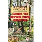 Click here to buy Guide to Better Bird Hunting (Southern Outdoors, from Southern Outdoors Magazine) by  Ed Spencer Chris Armstrong.