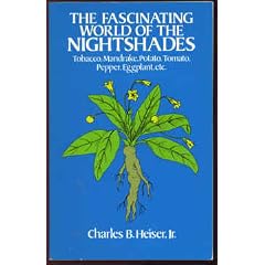 The Fascinating World of the Nightshades: Tobacco, Mandrake, Potato, Tomato, Pepper, Eggplant, Etc.