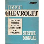 1974 CHEVROLET SERVICE MANUAL COVERING CHEVROLET, CHEVELLE, CAMARO, MONTE CARLO, NOVA AND CORVETTE book cover
