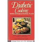 Diabetic Cooking with International Flair: 150 delicious ethnic dishes for the diabetic... by  Sue Lousley and Ann Watson