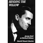 Bending the Willow: Jeremy Brett As Sherlock Holmes book cover