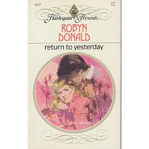 Return To Yesterday (Harlequin Presents) by Robyn Donald